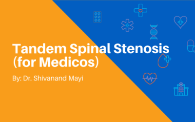 Tandem Spinal Stenosis (for Medicos)