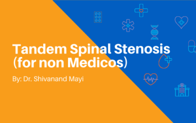 Tandem Spinal Stenosis (for Non Medicos)