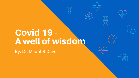 Covid 19 – A well of wisdom